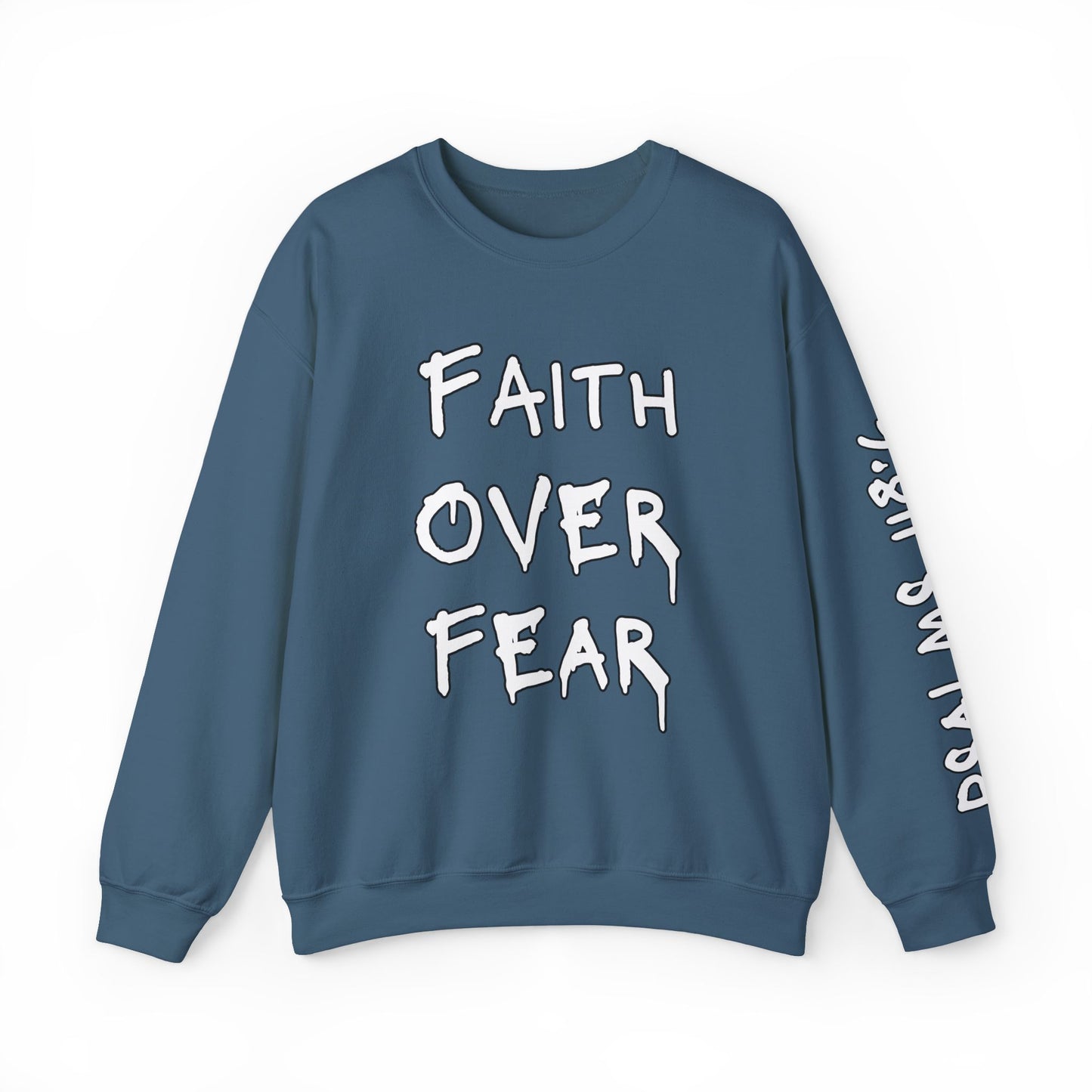 Faith Over Fear, Psalms 118:6 Crewneck Sweatshirt