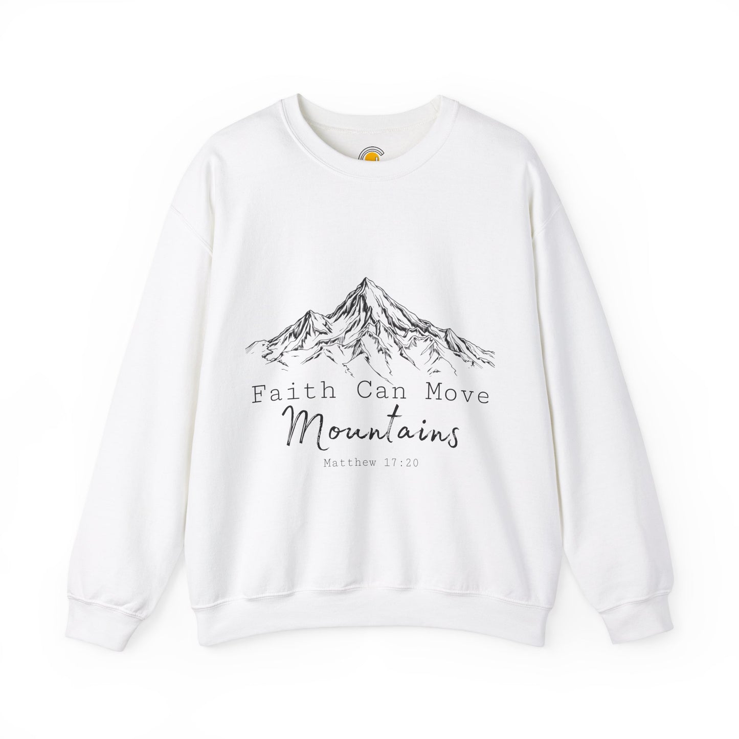 Faith Can Move Mountains Sweatshirt