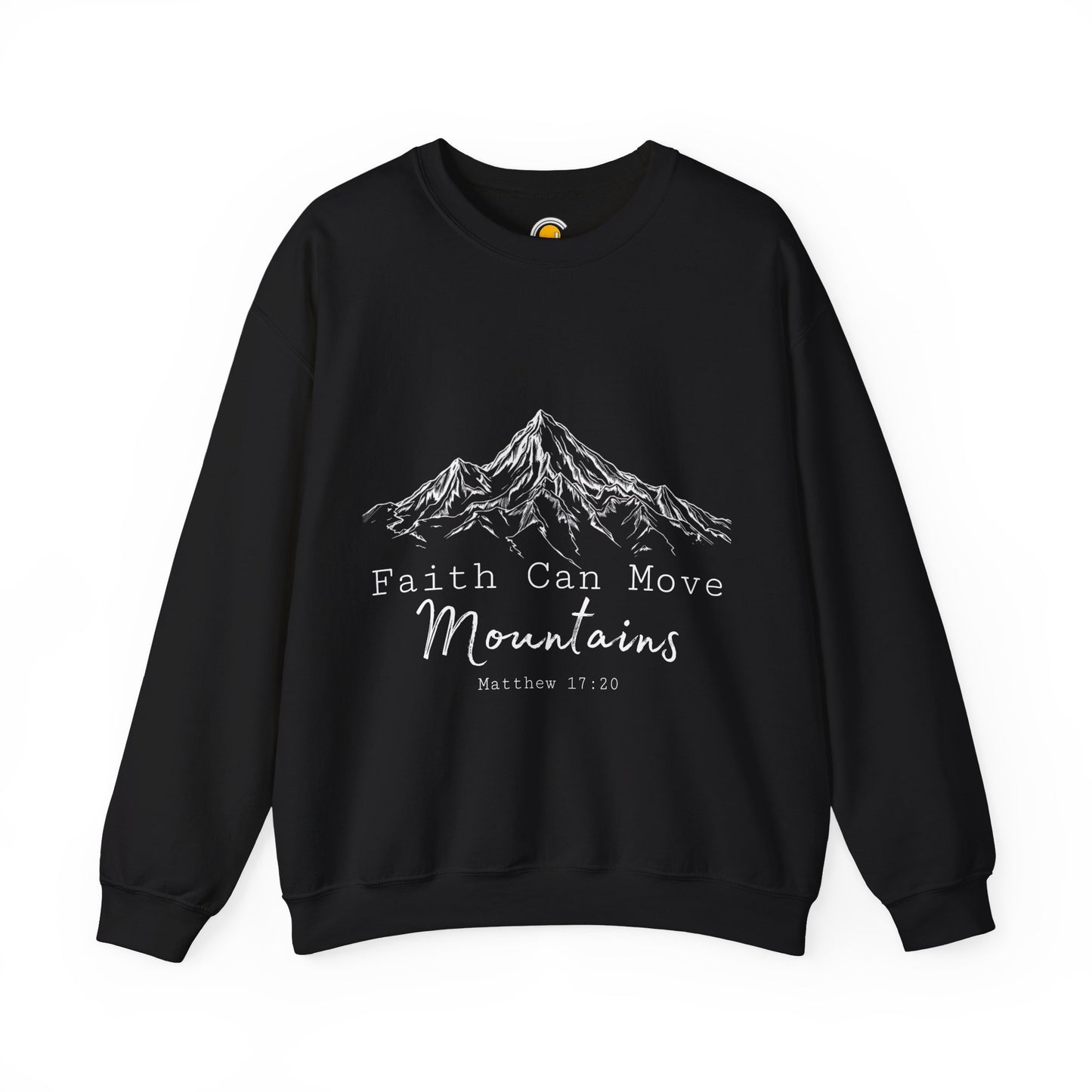 Faith Can Move Mountains Sweatshirt