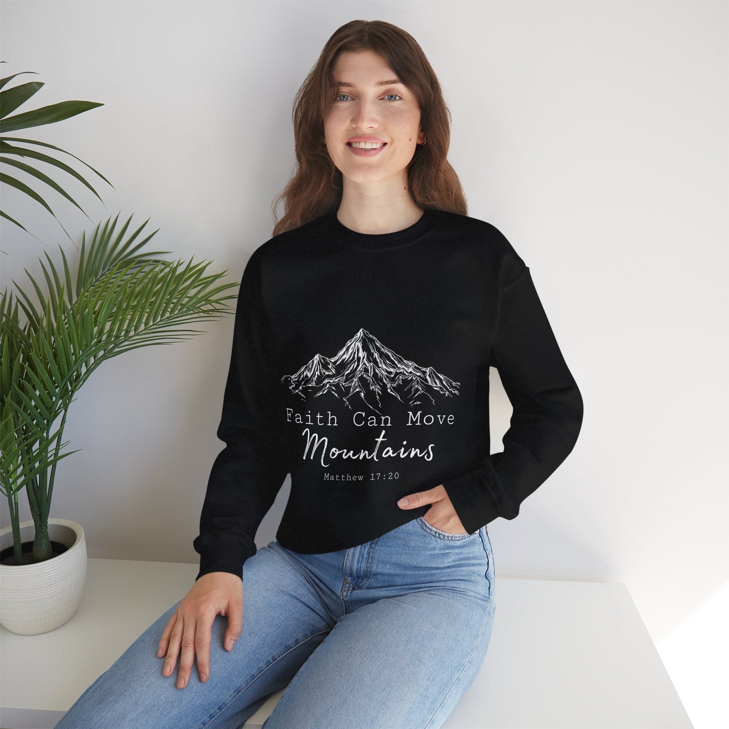 Faith Can Move Mountains Sweatshirt