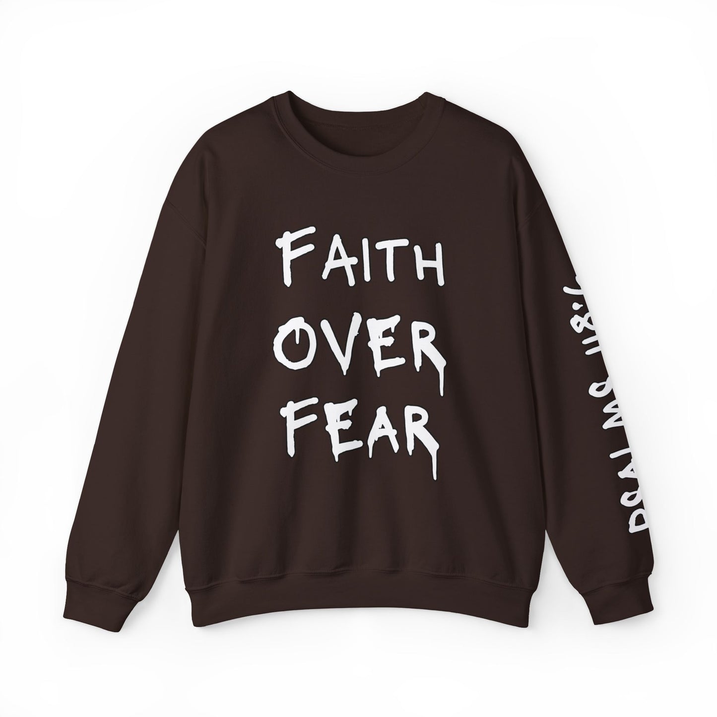 Faith Over Fear, Psalms 118:6 Crewneck Sweatshirt