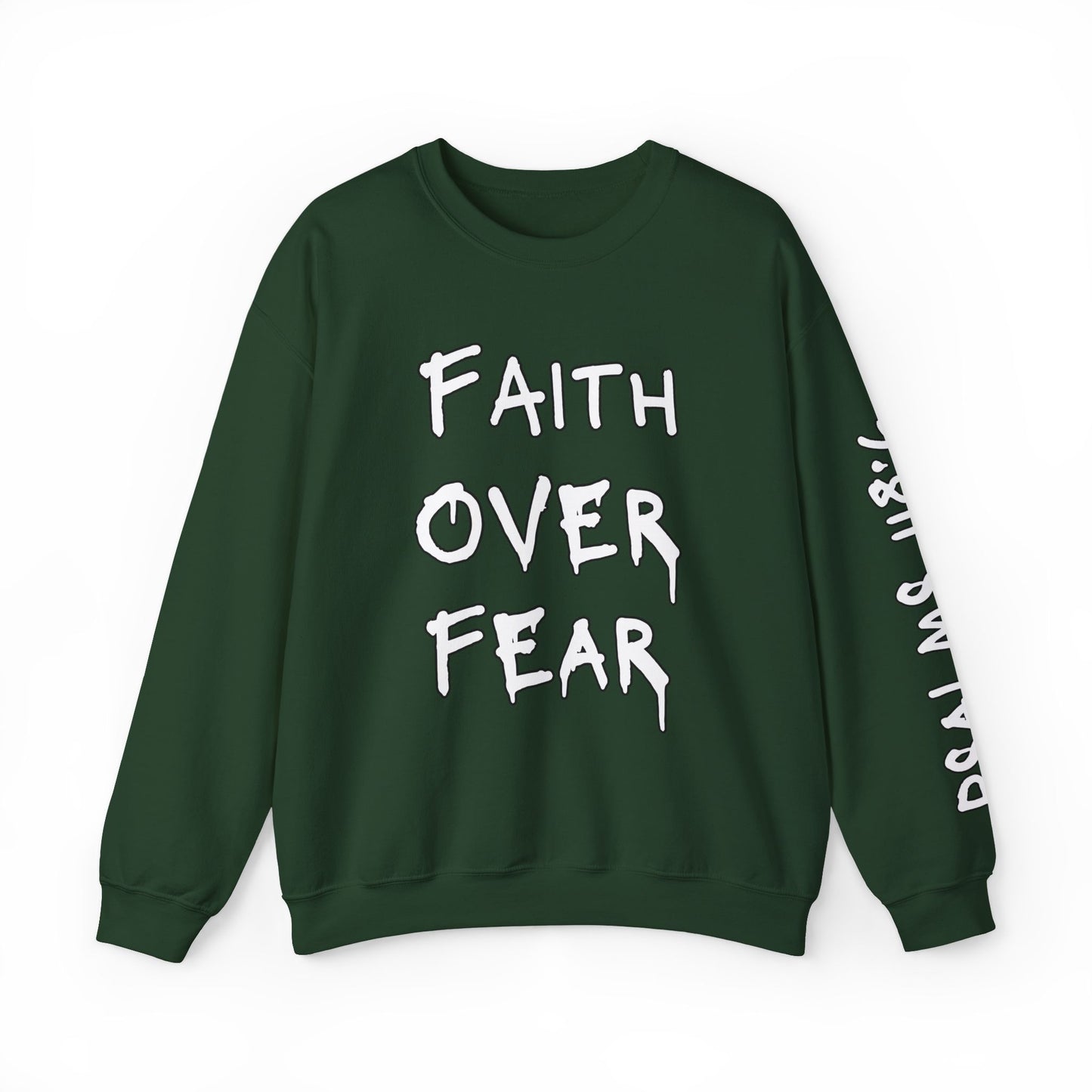 Faith Over Fear, Psalms 118:6 Crewneck Sweatshirt