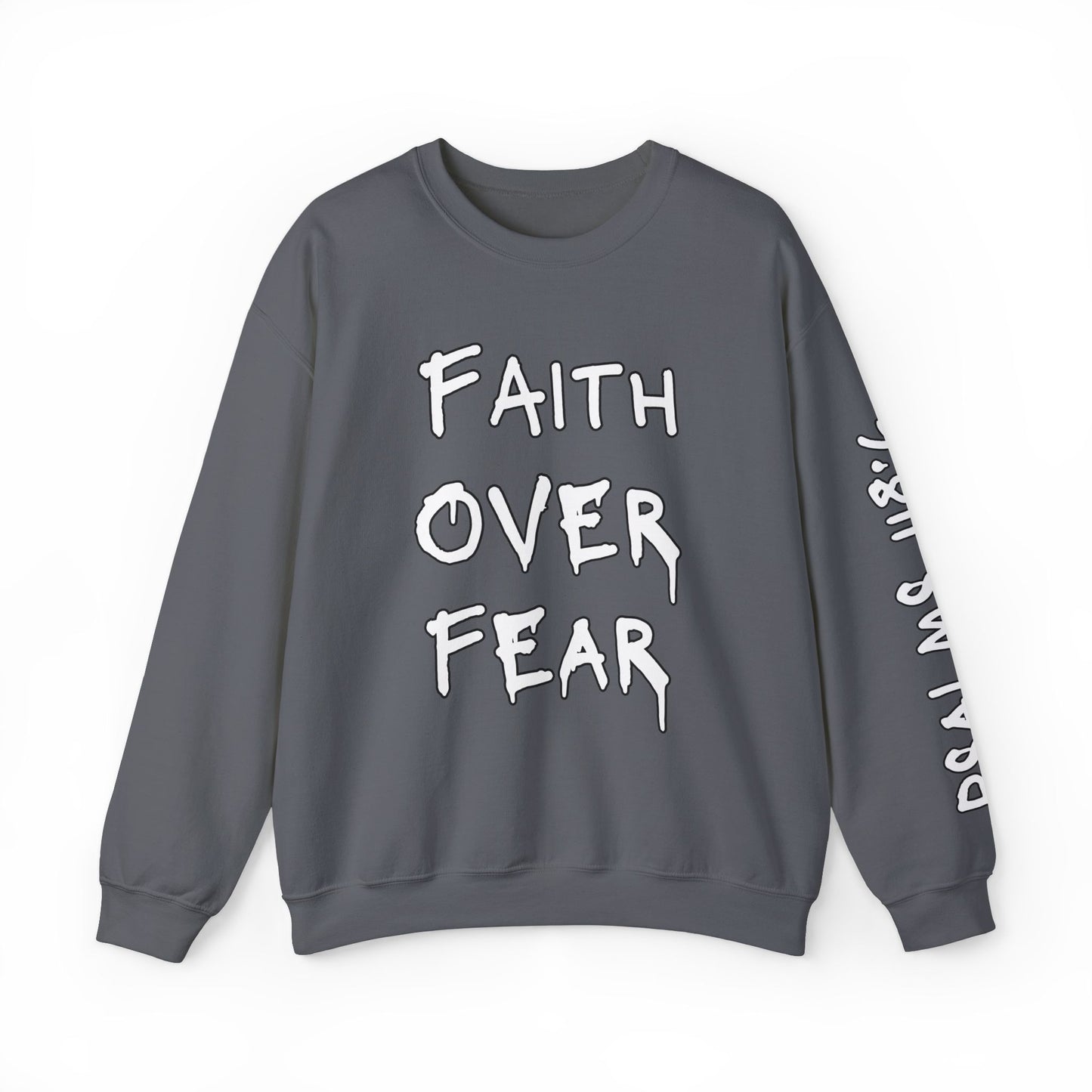Faith Over Fear, Psalms 118:6 Crewneck Sweatshirt