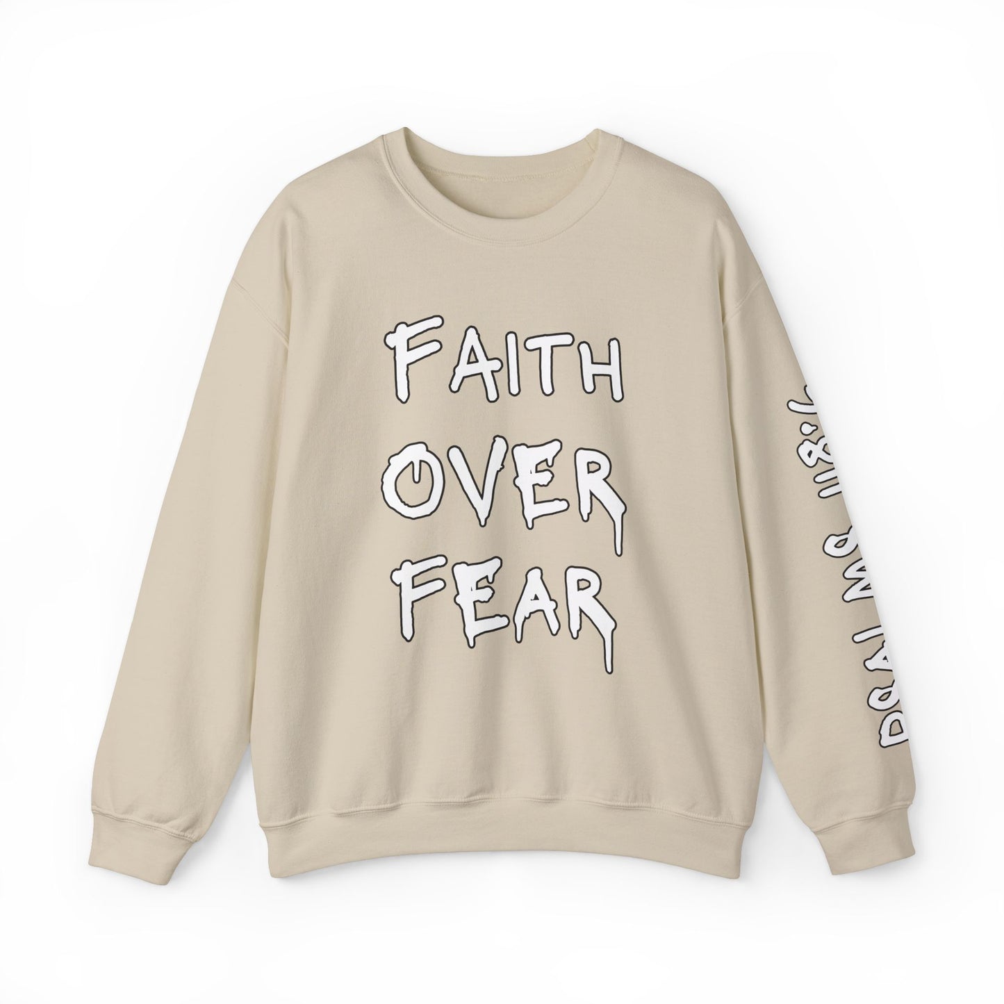 Faith Over Fear, Psalms 118:6 Crewneck Sweatshirt