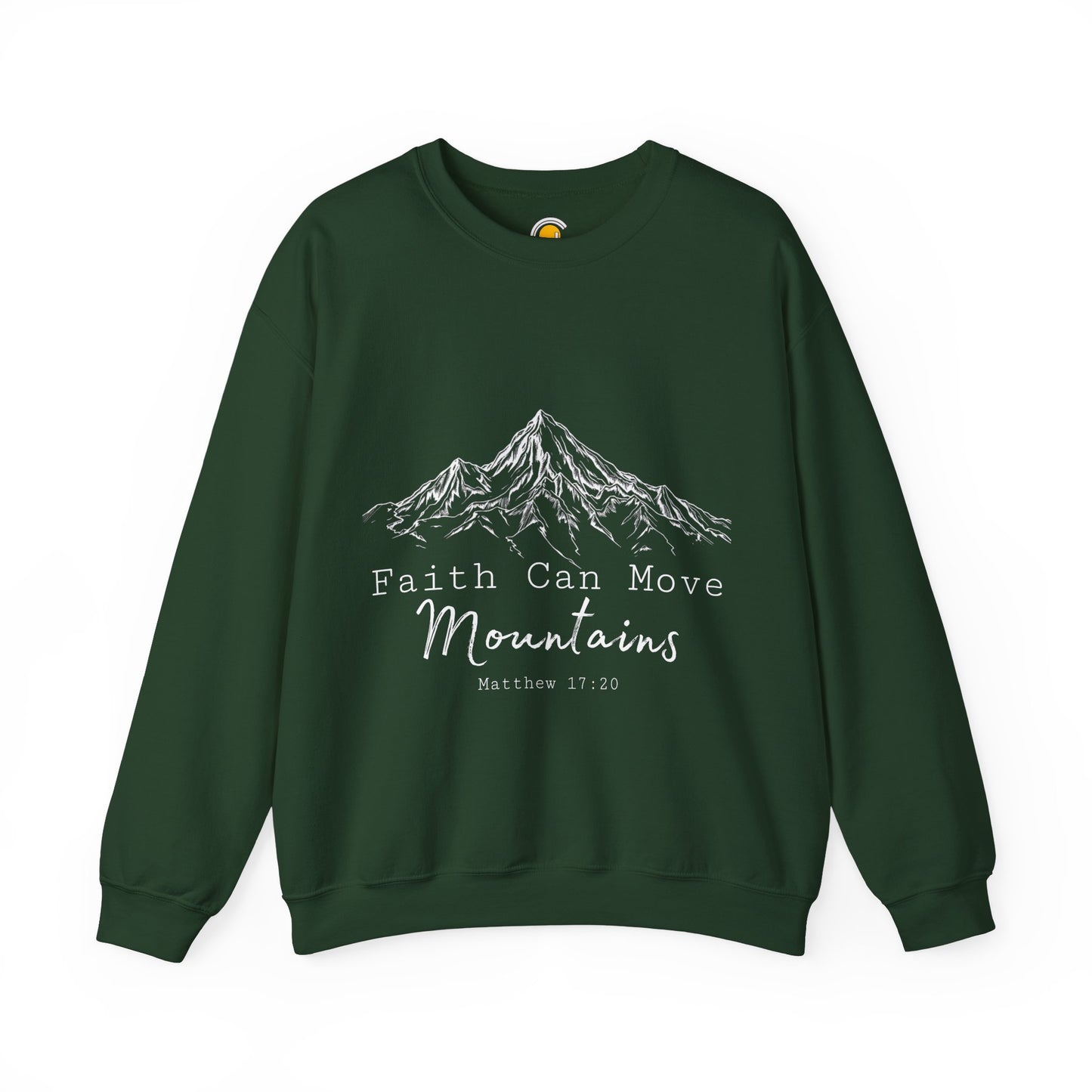 Faith Can Move Mountains Sweatshirt