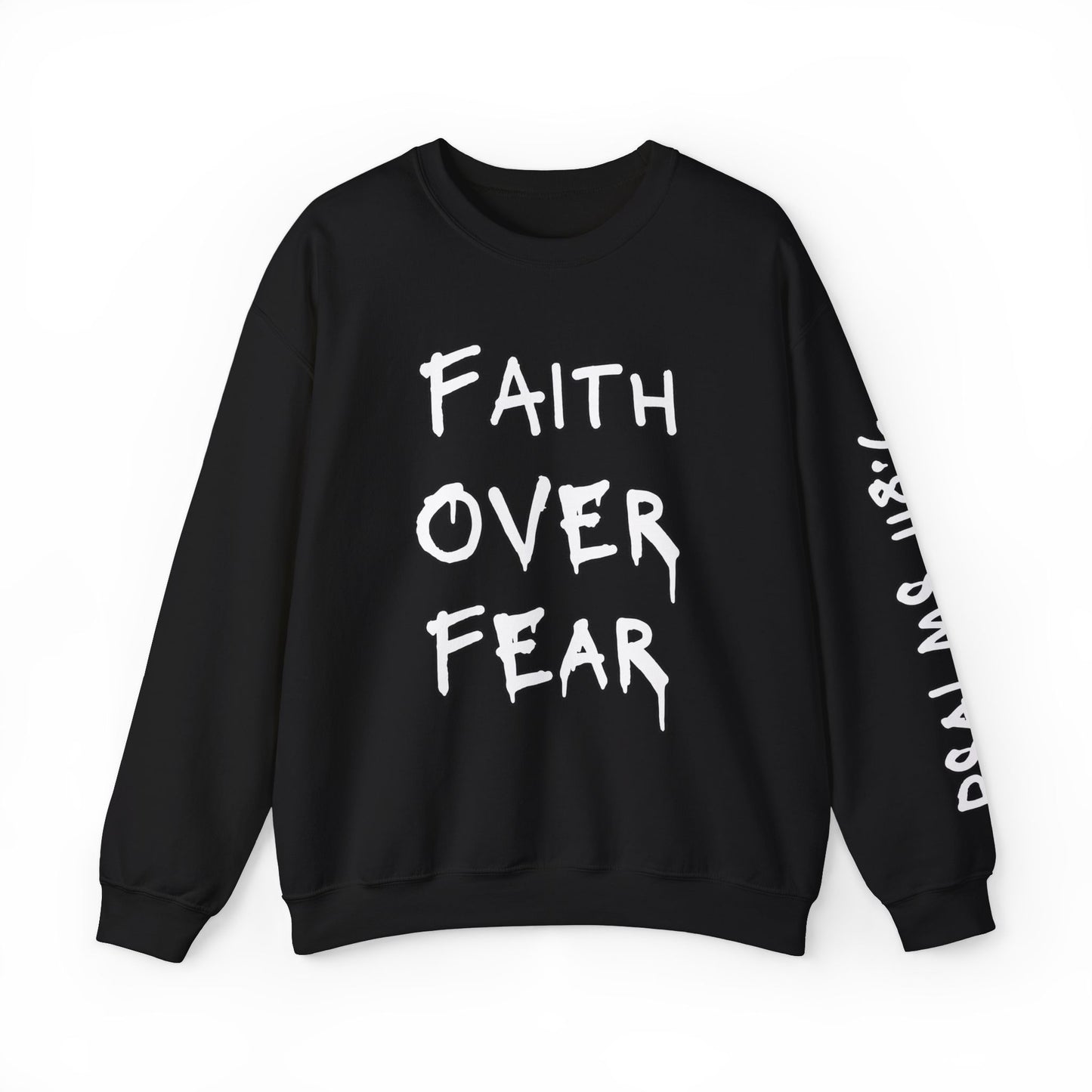 Faith Over Fear, Psalms 118:6 Crewneck Sweatshirt