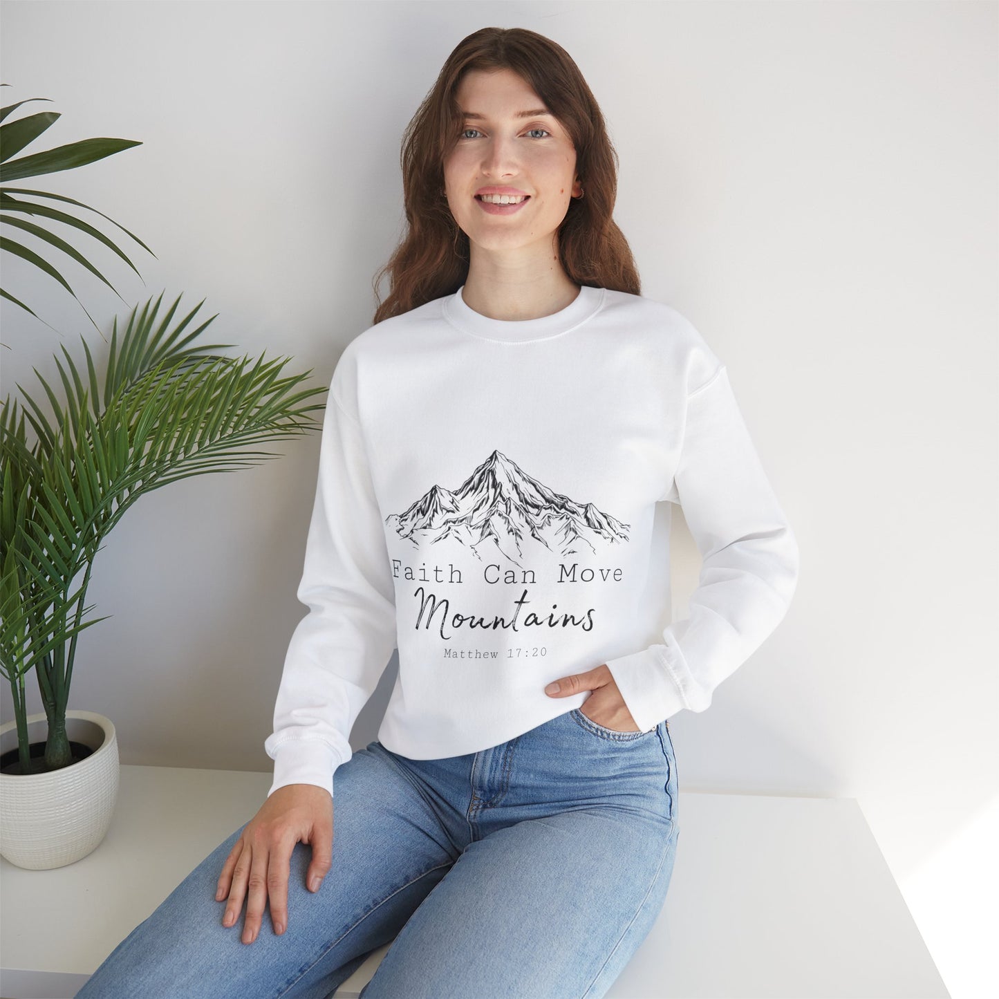 Faith Can Move Mountains Sweatshirt