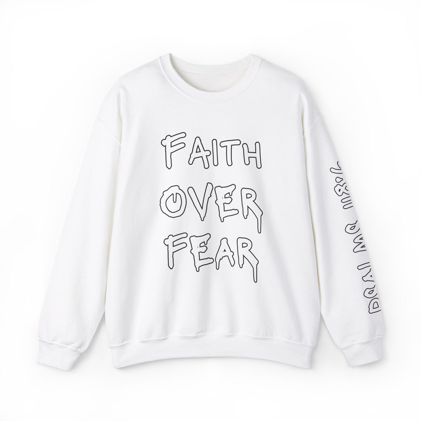 Faith Over Fear, Psalms 118:6 Crewneck Sweatshirt