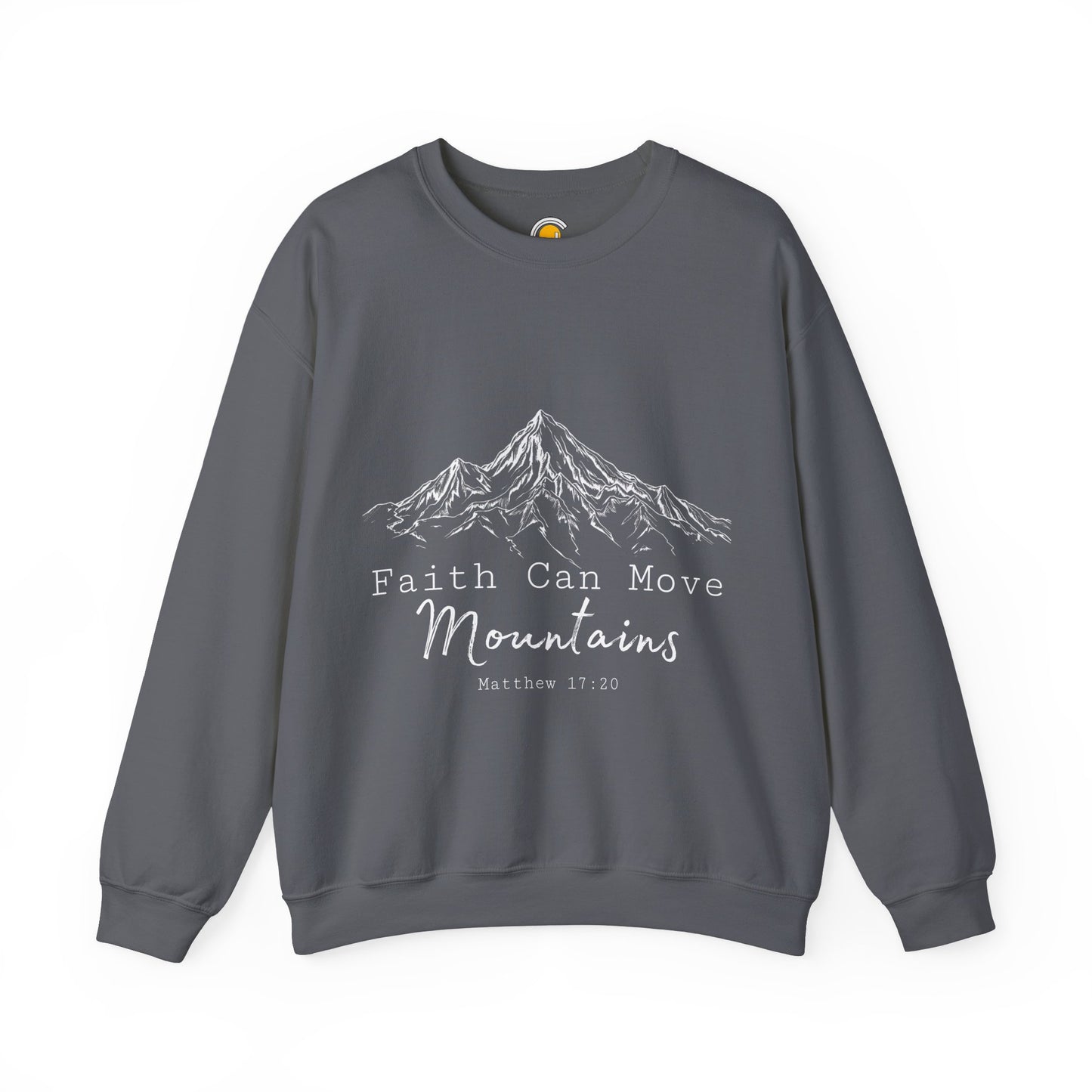Faith Can Move Mountains Sweatshirt
